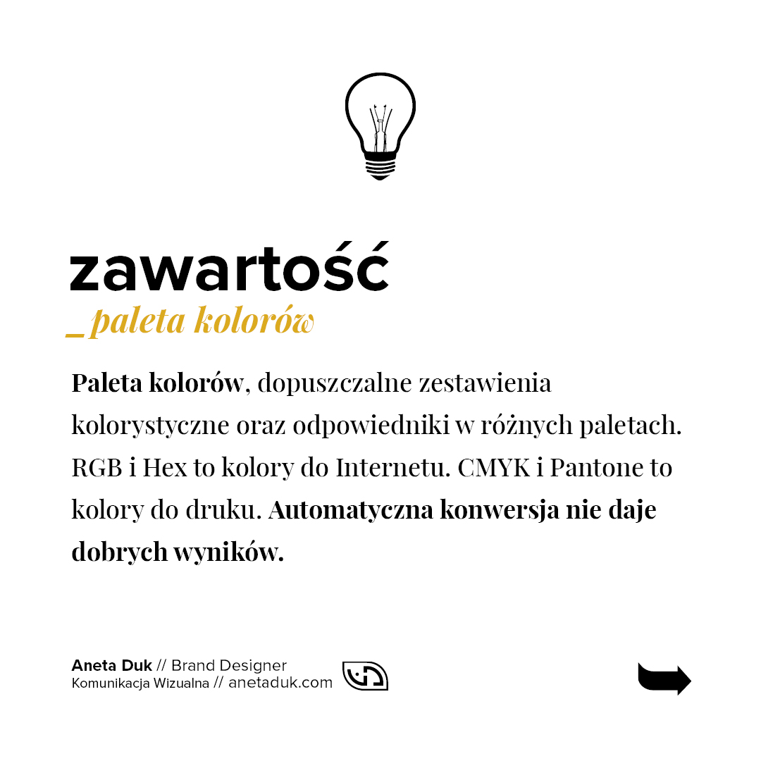 Zawartość. Paleta kolorów. Paleta kolorów, dopuszczalne zestawienia kolorystyczne oraz odpowiedniki w różnych paletach. RGB i Hex to kolory do Internetu. CMYK i Pantone to kolory do druku. Automatyczna konwersja nie daje dobrych wyników. 