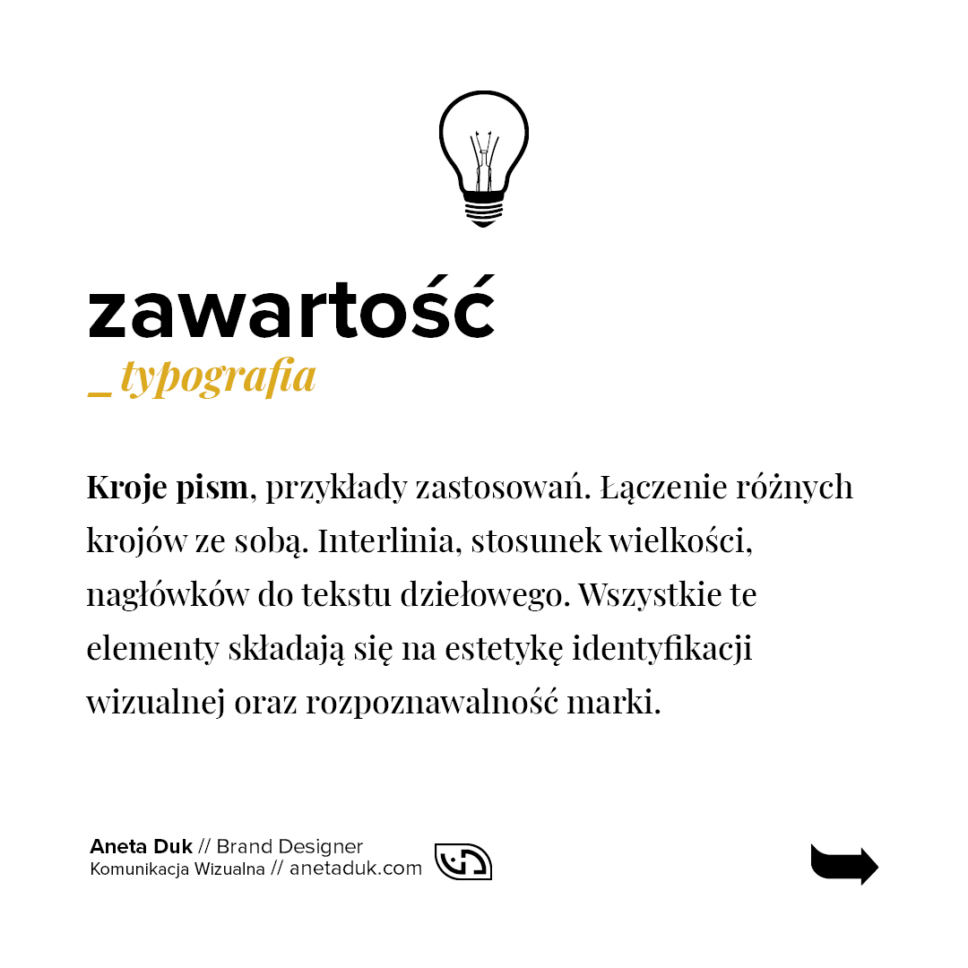 Zawartość. Typografia. Kroje pism, przykłady zastosowań. Łączenie różnych krojów ze sobą. Interlinia, stosunek wielkości nagłówków do tekstu dziełowego. Wszystkie te elementy składają się na estetykę identyfikacji wizualnej oraz rozpoznawalności marki.