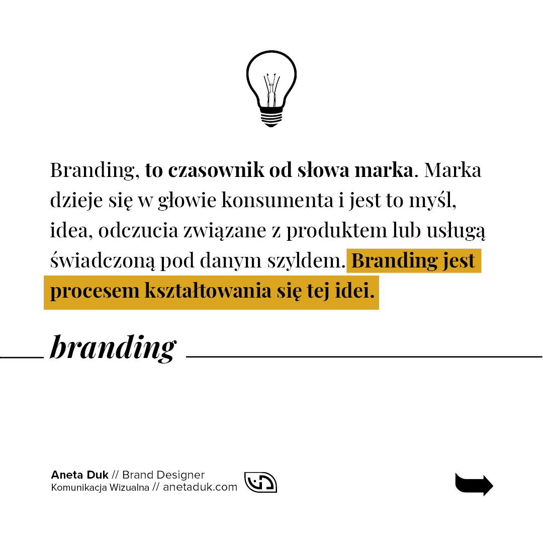 Branding to czasownik od słowa marka. Branding jest proces kształtowania się idei.