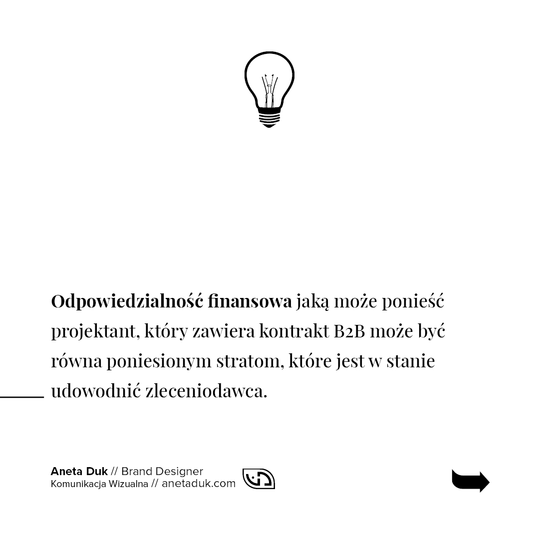 Odpowiedzialność finansowa jaką może ponieść projektant, który zawiera kontrakt B2B może być równa poniesionym stratom, które jest w stanie udowodnić zleceniodawca.