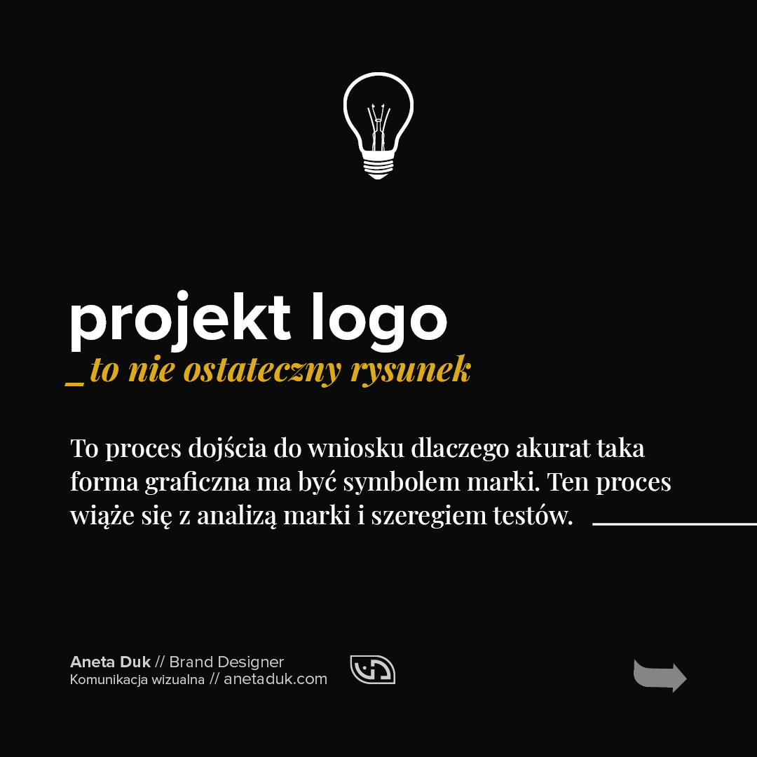 Projekt logo to nie ostateczny rysunek. To proces dojścia do wniosku dlaczego akurat taka forma graficzna będzie najlepszym symbolem marki. Ten proces wiąże się z analizą marki i szeregiem testów.