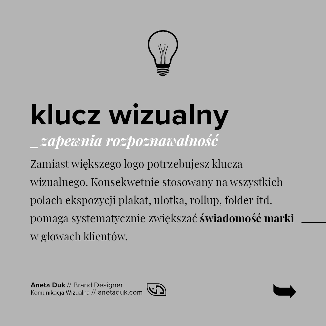 Klucz wizualny zapewnia rozpoznawalność. Zamiast większego logo potrzebujesz klucza wizualnego. Konsekwentnie stosowany na wszystkich polach ekspozycji: plakat, ulotka, rollup, folder itd. pomaga systematycznie zwiększać świadomość marki w głowach klientów.